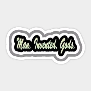 Man. Invented. Gods. - Double Sticker